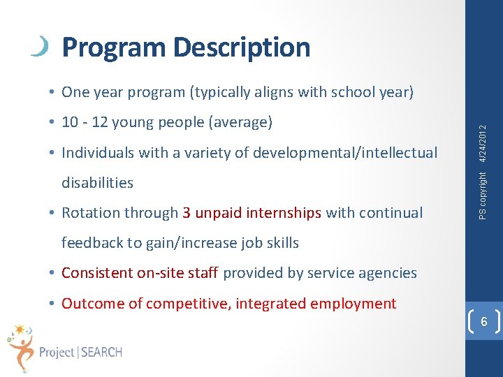 Program Description • Individuals with a variety of developmental/intellectual disabilities • Rotation through 3