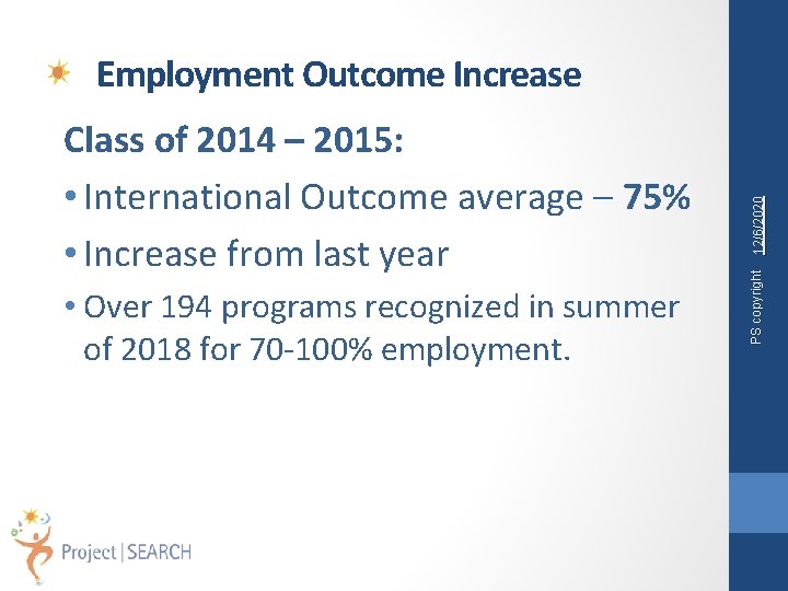  • Over 194 programs recognized in summer of 2018 for 70 -100% employment.
