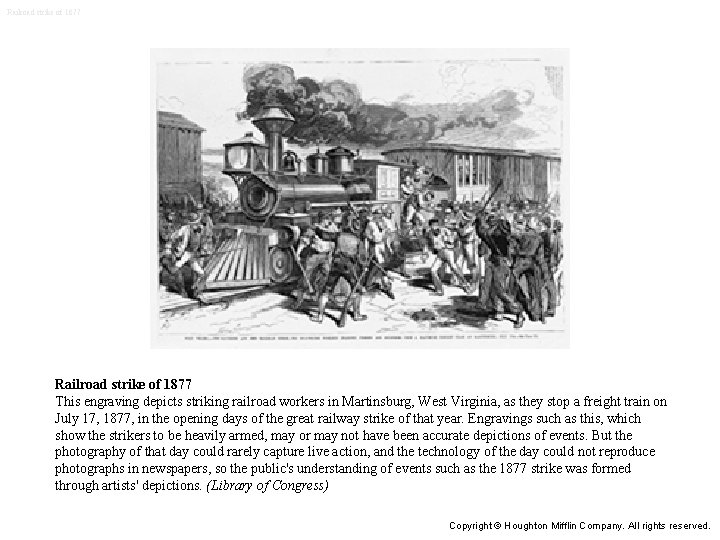Railroad strike of 1877 This engraving depicts striking railroad workers in Martinsburg, West Virginia,