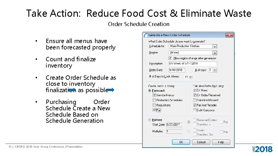 Take Action: Reduce Food Cost & Eliminate Waste Order Schedule Creation • Ensure all