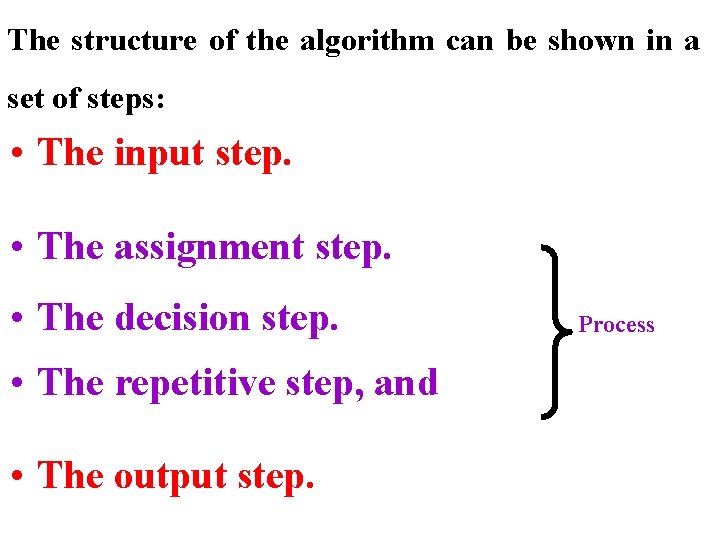 The structure of the algorithm can be shown in a set of steps: •