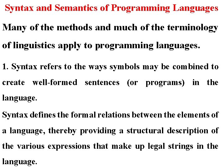 Syntax and Semantics of Programming Languages Many of the methods and much of the