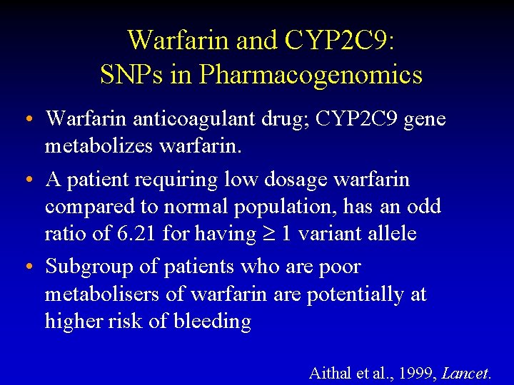 Warfarin and CYP 2 C 9: SNPs in Pharmacogenomics • Warfarin anticoagulant drug; CYP