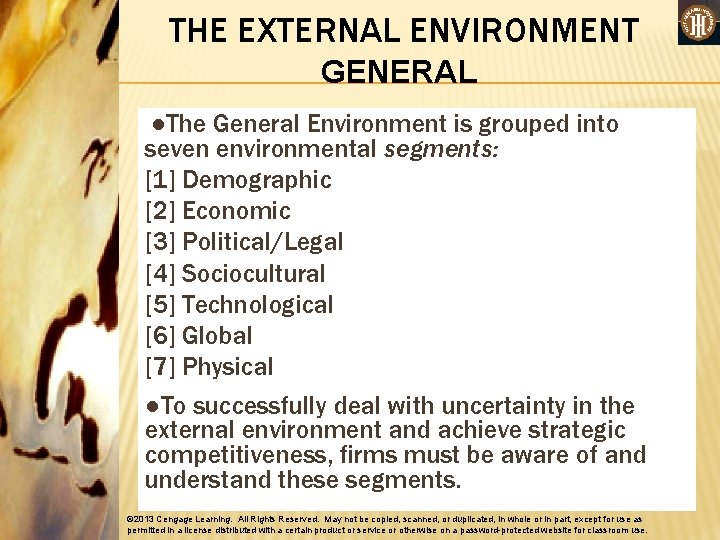 THE EXTERNAL ENVIRONMENT GENERAL ●The General Environment is grouped into seven environmental segments: [1]