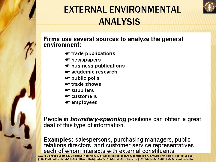 EXTERNAL ENVIRONMENTAL ANALYSIS Firms use several sources to analyze the general environment: trade publications