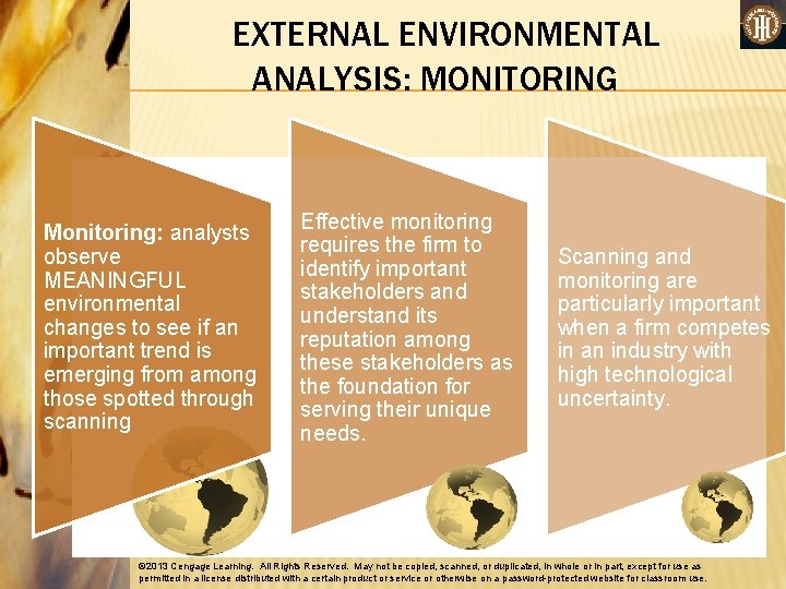 EXTERNAL ENVIRONMENTAL ANALYSIS: MONITORING Monitoring: analysts observe MEANINGFUL environmental changes to see if an