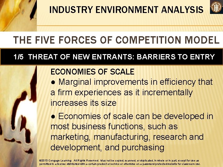 INDUSTRY ENVIRONMENT ANALYSIS THE FIVE FORCES OF COMPETITION MODEL 1/5 THREAT OF NEW ENTRANTS: