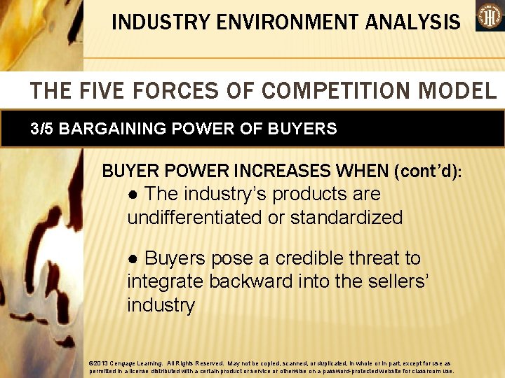 INDUSTRY ENVIRONMENT ANALYSIS THE FIVE FORCES OF COMPETITION MODEL 3/5 BARGAINING POWER OF BUYERS