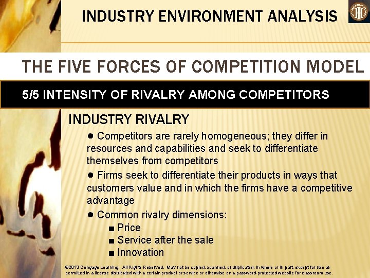 INDUSTRY ENVIRONMENT ANALYSIS THE FIVE FORCES OF COMPETITION MODEL 5/5 INTENSITY OF RIVALRY AMONG