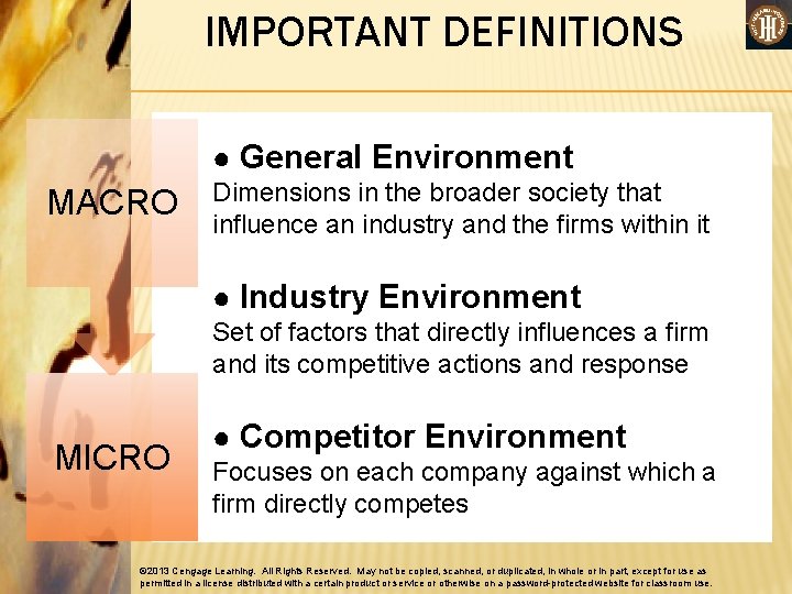 IMPORTANT DEFINITIONS ● General Environment MACRO Dimensions in the broader society that influence an