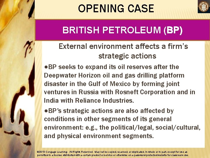 OPENING CASE BRITISH PETROLEUM (BP) External environment affects a firm’s strategic actions ●BP seeks