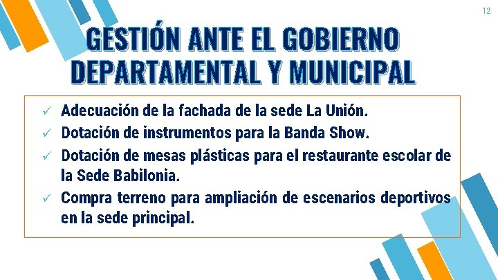 GESTIÓN ANTE EL GOBIERNO DEPARTAMENTAL Y MUNICIPAL ü ü Adecuación de la fachada de