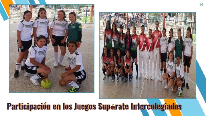 34 Participación en los Juegos Supérate Intercolegiados 