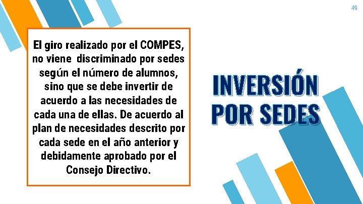 49 El giro realizado por el COMPES, no viene discriminado por sedes según el