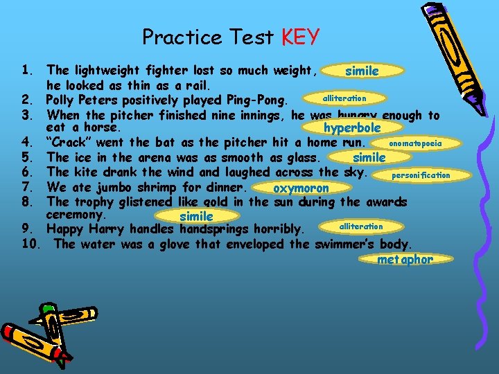 Practice Test KEY 1. The lightweight fighter lost so much weight, simile he looked Practice Test KEY 1. The lightweight fighter lost so much weight, simile he looked