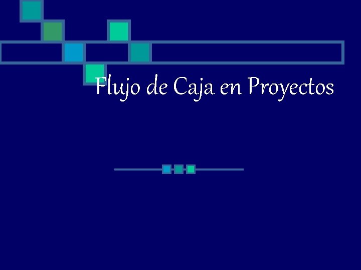 Flujo de Caja en Proyectos 