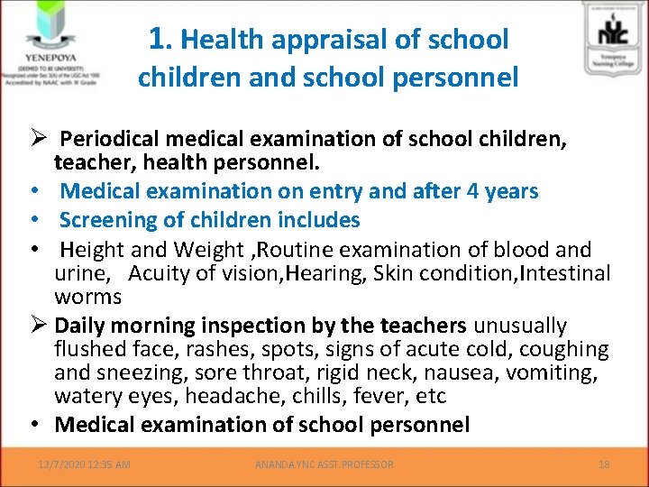 1. Health appraisal of school children and school personnel Ø Periodical medical examination of