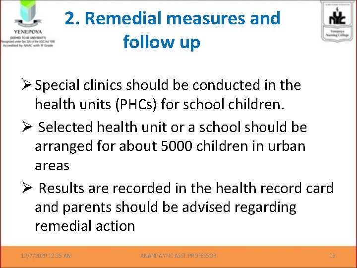 2. Remedial measures and follow up Ø Special clinics should be conducted in the