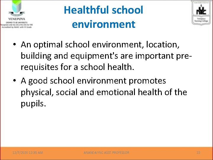 Healthful school environment • An optimal school environment, location, building and equipment's are important