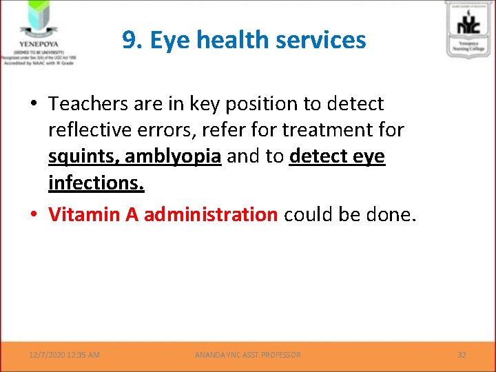 9. Eye health services • Teachers are in key position to detect reflective errors,