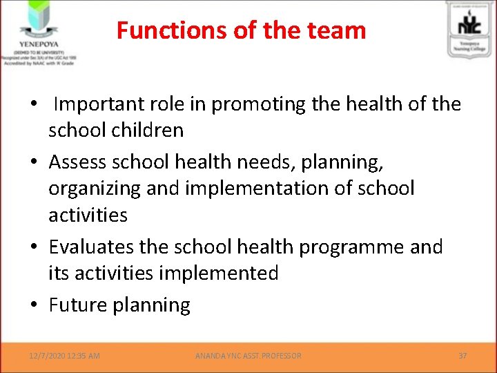 Functions of the team • Important role in promoting the health of the school