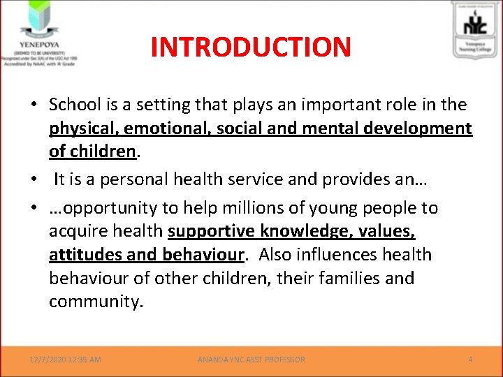 INTRODUCTION • School is a setting that plays an important role in the physical,