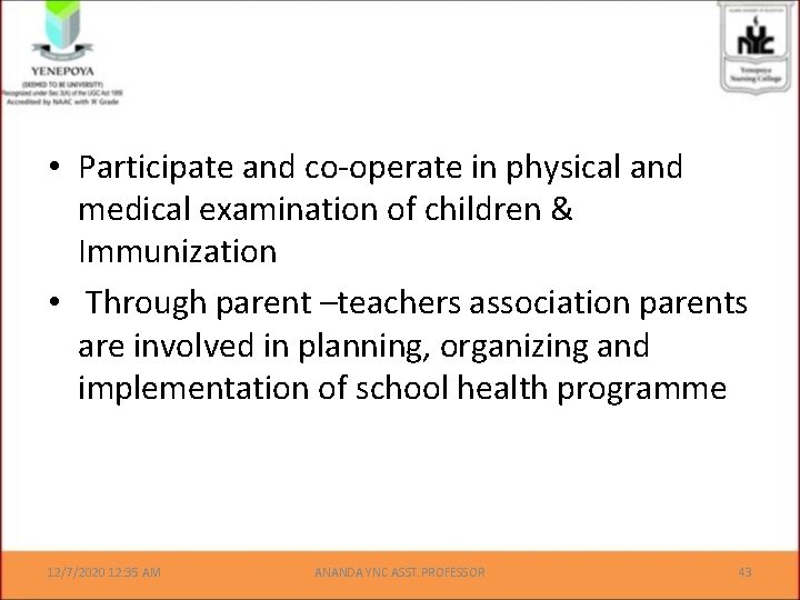  • Participate and co-operate in physical and medical examination of children & Immunization