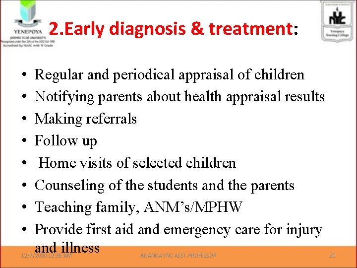 2. Early diagnosis & treatment: • • Regular and periodical appraisal of children Notifying