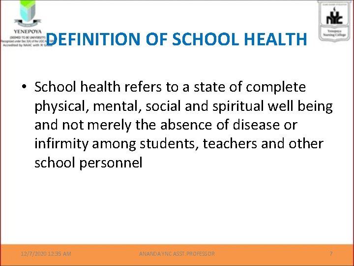 DEFINITION OF SCHOOL HEALTH • School health refers to a state of complete physical,