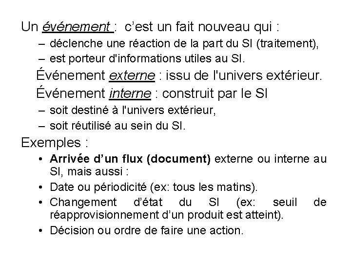 Un événement : c’est un fait nouveau qui : – déclenche une réaction de Un événement : c’est un fait nouveau qui : – déclenche une réaction de