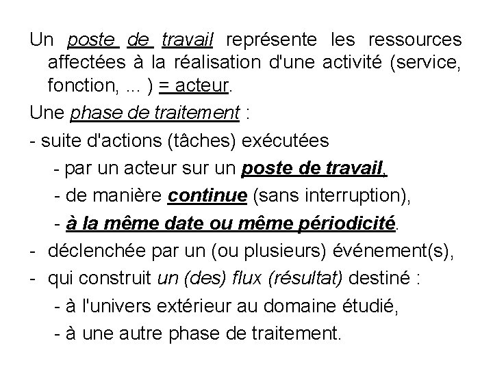 Un poste de travail représente les ressources affectées à la réalisation d'une activité (service, Un poste de travail représente les ressources affectées à la réalisation d'une activité (service,
