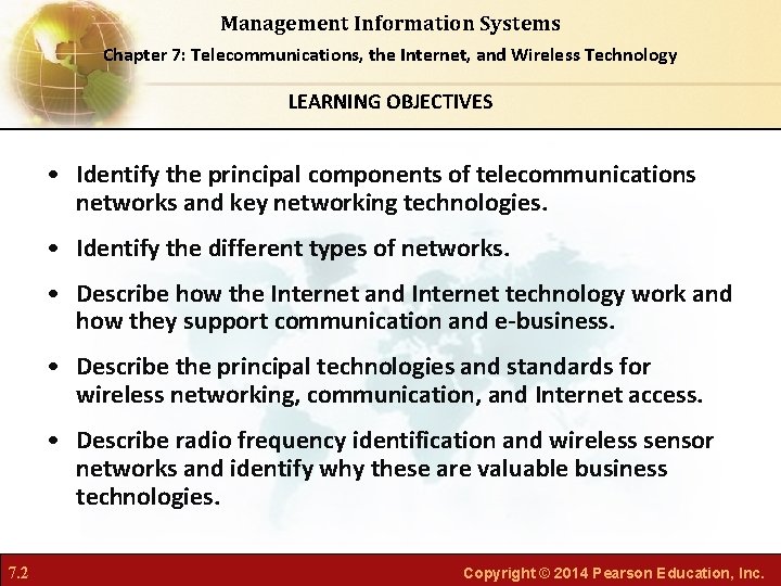 Management Information Systems Chapter 7: Telecommunications, the Internet, and Wireless Technology LEARNING OBJECTIVES •