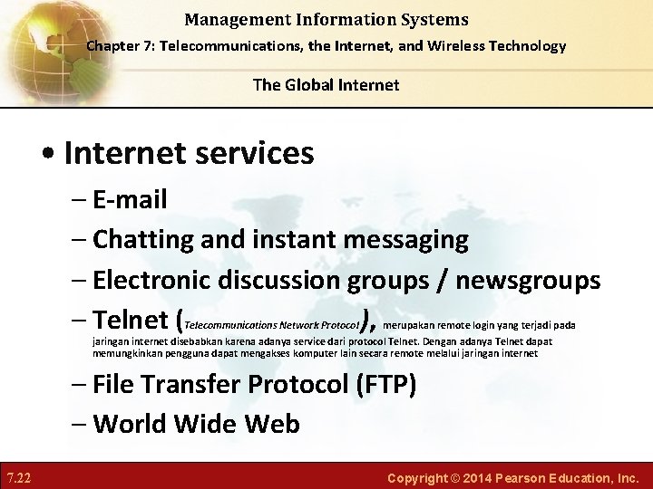 Management Information Systems Chapter 7: Telecommunications, the Internet, and Wireless Technology The Global Internet