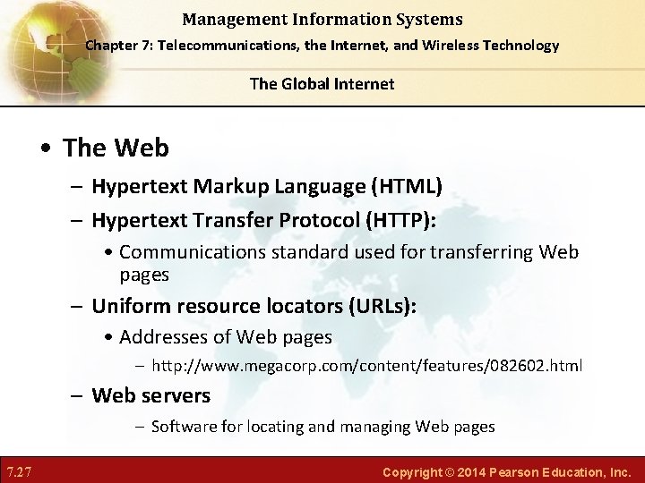 Management Information Systems Chapter 7: Telecommunications, the Internet, and Wireless Technology The Global Internet