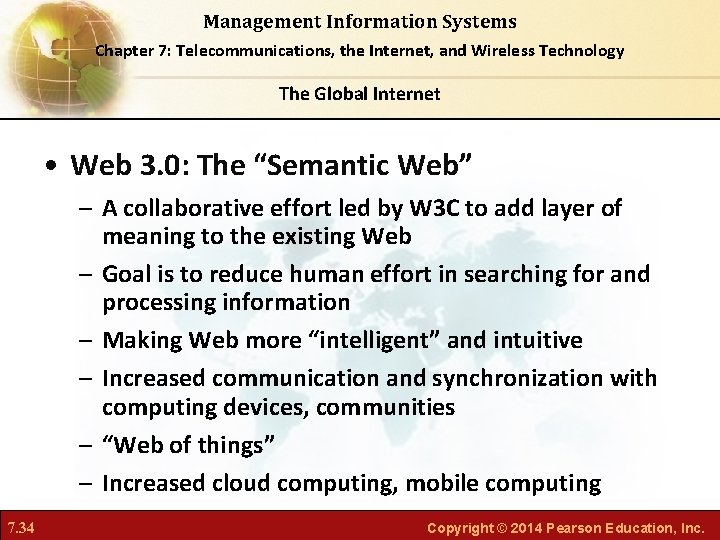 Management Information Systems Chapter 7: Telecommunications, the Internet, and Wireless Technology The Global Internet