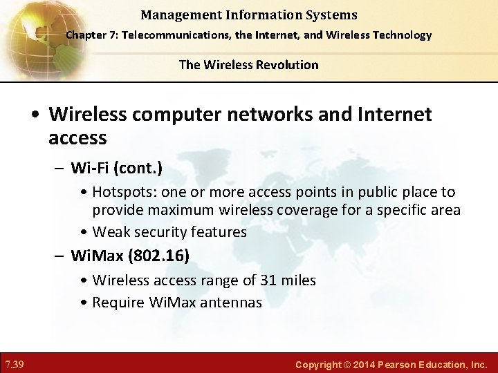 Management Information Systems Chapter 7: Telecommunications, the Internet, and Wireless Technology The Wireless Revolution