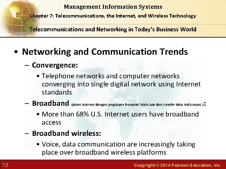 Management Information Systems Chapter 7: Telecommunications, the Internet, and Wireless Technology Telecommunications and Networking