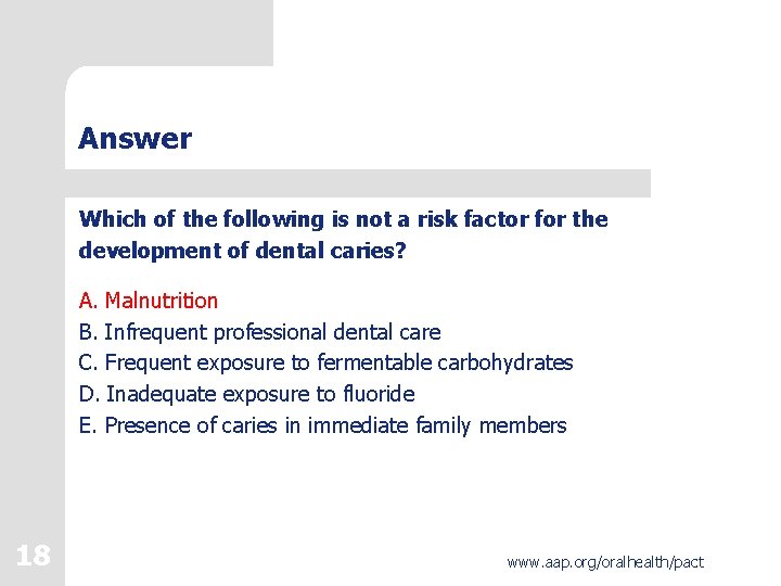Answer Which of the following is not a risk factor for the development of