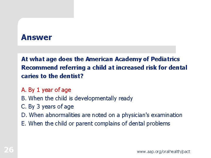 Answer At what age does the American Academy of Pediatrics Recommend referring a child