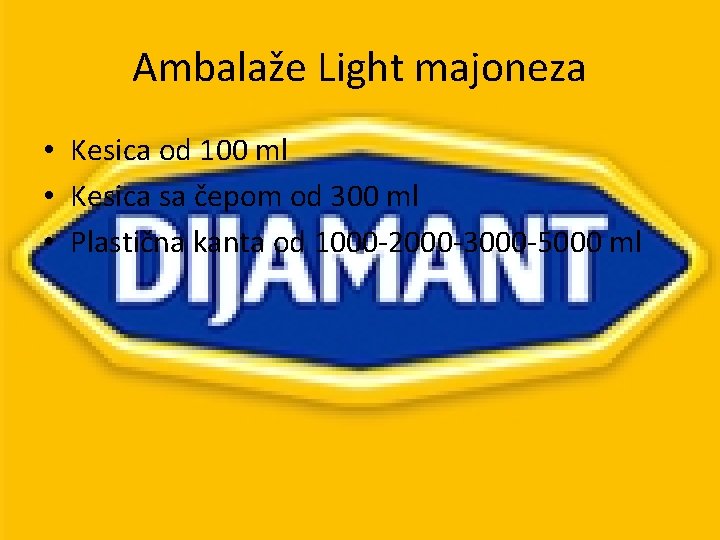 Ambalaže Light majoneza • Kesica od 100 ml • Kesica sa čepom od 300