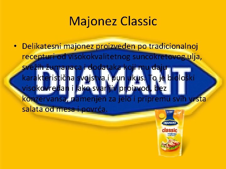 Majonez Classic • Delikatesni majonez proizveden po tradicionalnoj recepturi od visokokvalitetnog suncokretovog ulja, svežih