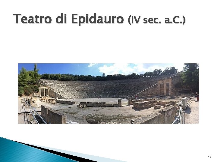 Teatro di Epidauro (IV sec. a. C. ) 48 