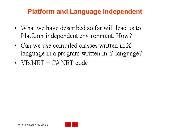 Platform and Language Independent • What we have described so far will lead us Platform and Language Independent • What we have described so far will lead us