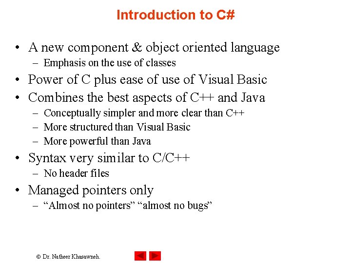 Introduction to C# • A new component & object oriented language – Emphasis on Introduction to C# • A new component & object oriented language – Emphasis on