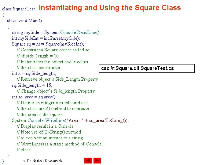 class Square. Test Instantiating and Using the Square Class { static void Main() { class Square. Test Instantiating and Using the Square Class { static void Main() {