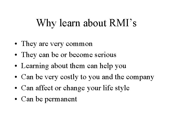 Why learn about RMI’s • • • They are very common They can be