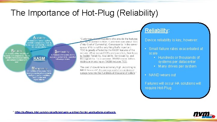 The Importance of Hot-Plug (Reliability) Reliability: Device reliability is key, however: • Small failure