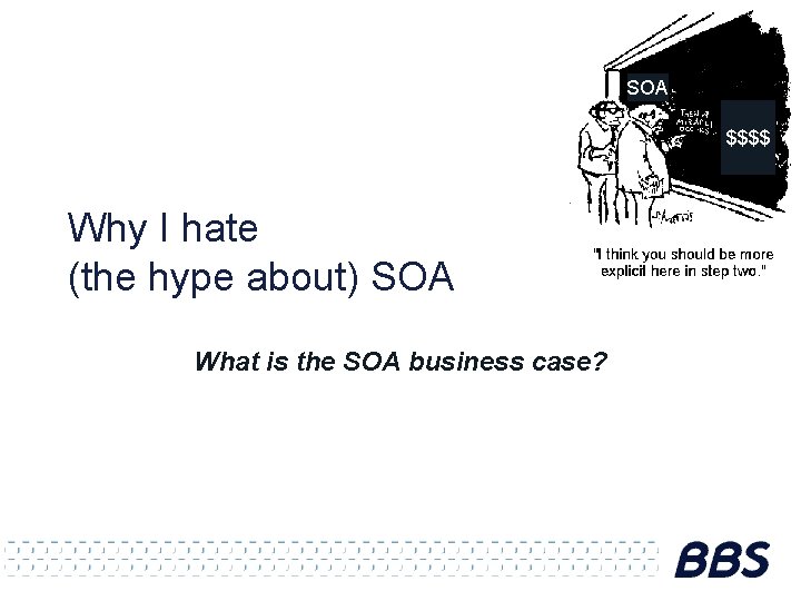 SOA $$$$ Why I hate (the hype about) SOA What is the SOA business