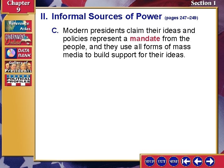 II. Informal Sources of Power (pages 247– 249) C. Modern presidents claim their ideas