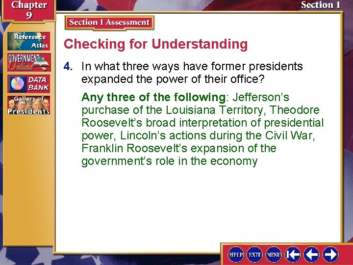 Checking for Understanding 4. In what three ways have former presidents expanded the power